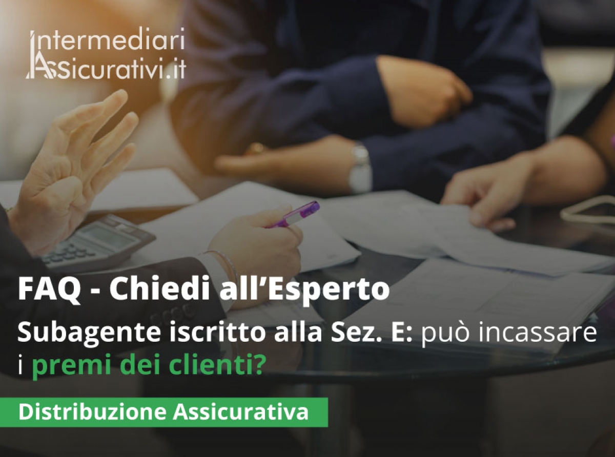 Con quali modalità un subagente iscritto alla Sez. E può incassare i premi dei clienti?